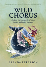 Load image into Gallery viewer, Wild Chorus: Finding Harmony with Whales, Wolves, and Other Animals

